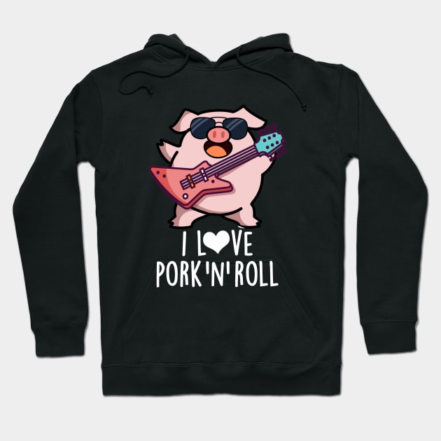 I Love Pork And Roll Cute Music Pig Pun Hoodie by punnybone